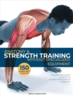 Image for Anatomy &amp; strength training  : without specialized equipment