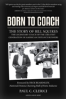 Image for Born to coach  : the story of Bill Squires