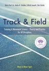 Image for Track &amp; field  : training &amp; movement science - theory and practice for all disciplines
