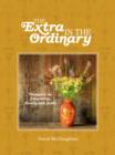 Image for The extra in the ordinary: thoughts on friendship, family and faith