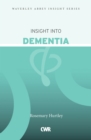 Image for Insight into Dementia : Waverley Abbey Insight Series
