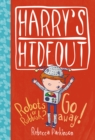 Image for Harry&#39;s Hideout: Robots or Rubbish ? / Go Away!
