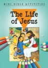 Image for Mini Bible Activities: The Life of Jesus
