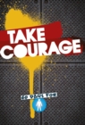 Image for Take courage  : 60 days for boys