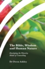Image for The Bible, Wisdom and Human Nature : Developing the Waverley Model of Counselling