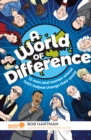 Image for A world of difference  : 12 men and women whose faith helped change their world