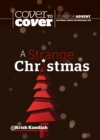 Image for A strange Christmas: cover to cover Advent study guide