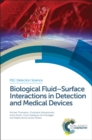 Image for Biological fluid  : surface interactions in detection and medical devices