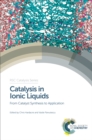 Image for Catalysis in ionic liquids: from catalyst synthesis to application