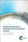 Image for Heterocycles from Double-Functionalized Arenes