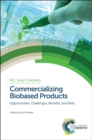 Image for Commercializing biobased products: opportunities, challenges, benefits and risks