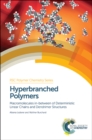Image for Hyperbranched polymers: macromolecules in between deterministic linear chains and dendrimer structures