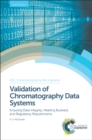 Image for Validation of chromatography data systems: ensuring data integrity, meeting business and regulatory requirements