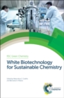 Image for White biotechnology for sustainable chemistry