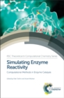 Image for Simulating enzyme reactivity  : computational methods in enzyme catalysis
