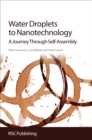 Image for Water droplets to nanotechnology: a journey through self-assembly