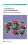 Image for Computational quantum chemistry: molecular structure and properties in silico