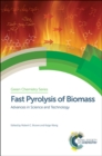 Image for Fast pyrolysis of biomass  : advances in science and technology