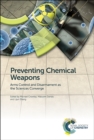 Image for Preventing chemical weapons  : arms control and disarmament as the sciences converge