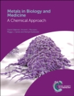 Image for Metals in Biology and Medicine : A Chemical Approach