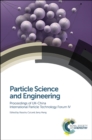 Image for Particle science and engineering: proceedings of UK-China International Particle Technology Forum IV