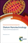 Image for Diatom nanotechnology  : progress and emerging applications