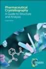 Image for Pharmaceutical crystallography  : a guide to structure and analysis
