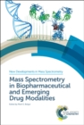 Image for Mass Spectrometry in Biopharmaceutical and Emerging Drug Modalities