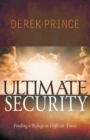 Image for Ultimate security  : finding a refuge in difficult times