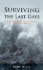 Image for Surviving the Last Days : How to face the End of the Age without Fear