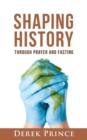 Image for Shaping History Through Prayer and Fasting