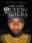 Image for The last queen of Sheba