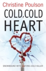 Image for Cold, cold heart: Snowbound with a stone-cold killer