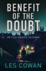 Image for Benefit of the doubt  : he fled, danger followed