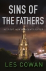 Image for Sins of the fathers  : he&#39;s out, now innocents suffer