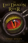 Image for The last dragon rider  : an adventure in Presadia