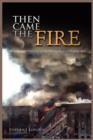 Image for Then Came the Fire