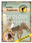 Image for Junior Explorer Geology and Fossils Activity Book