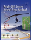 Image for Weight-Shift Control Aircraft Flying Handbook (FAA-H-8083-5)