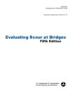 Image for Evaluating Scour at Bridges (Fifth Edition). Hydraulic Engineering Circular No. 18. Publication No. Fhwa-Hif-12-003
