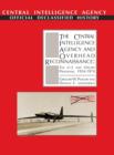 Image for The Central Intelligence Agency and Overhead Reconnaissance : The U-2 and OXCART Programs, 1954-1974