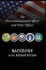 Image for The Noncommissioned Officer and Petty Officer : Backbone of the Armed Forces