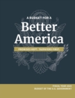 Image for A Budget for a Better America; Promises Kept, Taxpayers First : Fiscal Year 2020 Budget of the U.S. Government