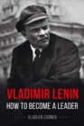 Image for Vladimir Lenin - how to become a leader