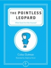 Image for The pointless leopard  : what good are kids anyway?