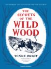 Image for The secrets of the Wild Wood