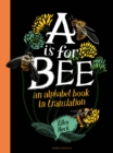 Image for A is for bee  : an alphabet book in translation