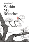 Image for Within my branches