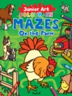 Image for Junior Art Colour in Mazes: On the Farm