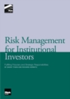 Image for Risk management for institutional investors  : fulfilling fiduciary and strategic responsibilities